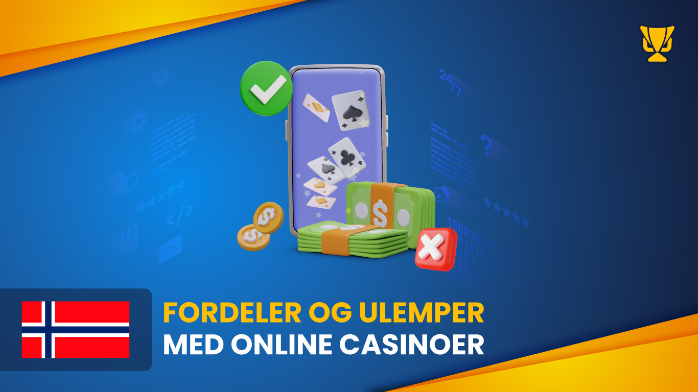 Fordeler og ulemper med online casinoer