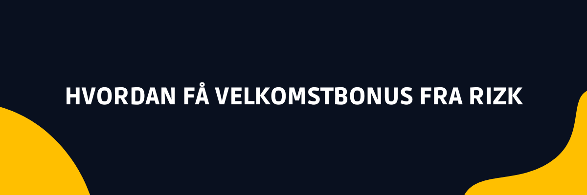 Velkomstbonus fra Rizk