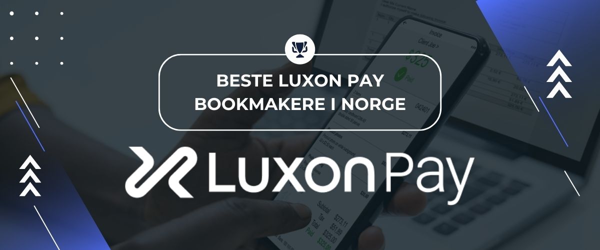 Beste Luxon Pay bookmakere i Norge, bookiesnorge.tv