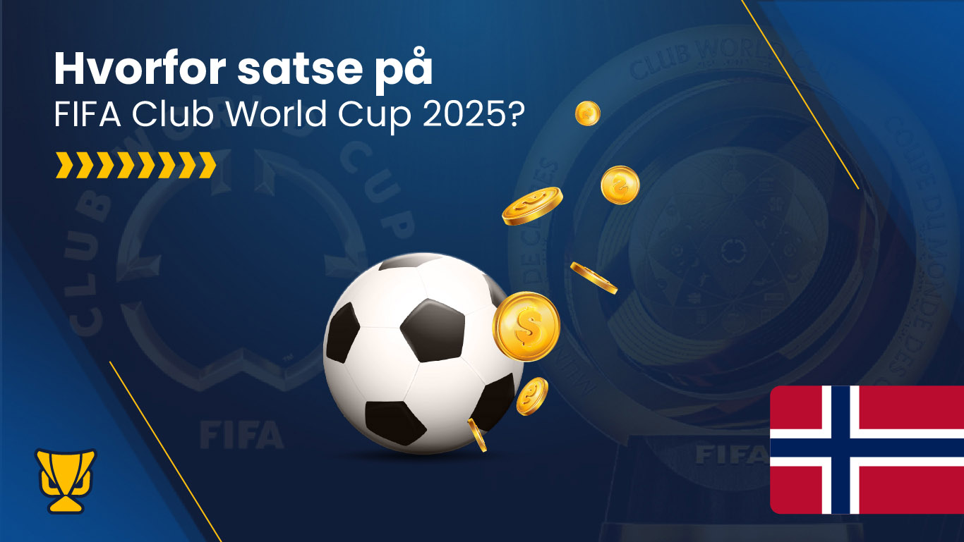 Hvorfor satse på FIFA Club World Cup 2025