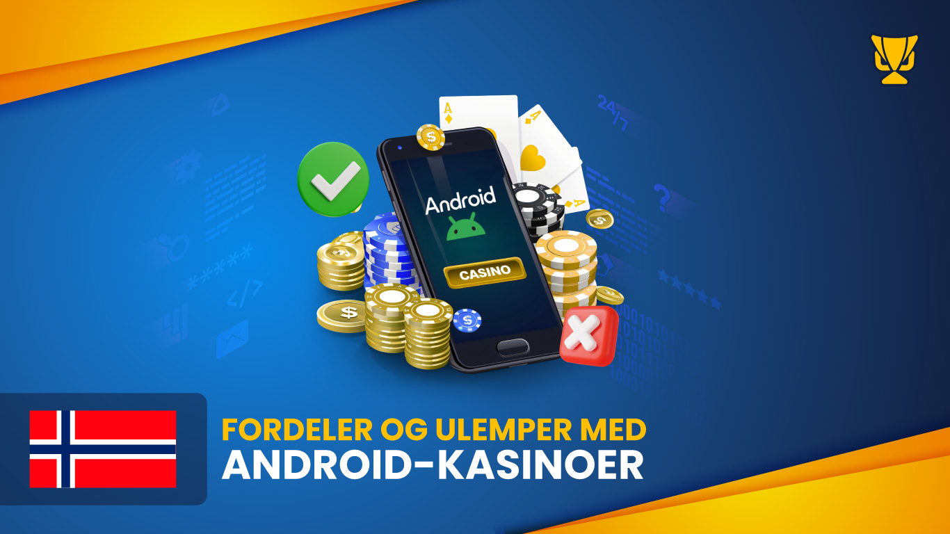 Fordeler og ulemper med Android-kasinoer