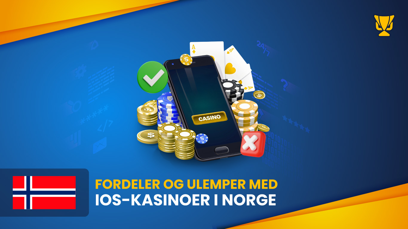Fordeler og ulemper med iOS-kasinoer i Norge